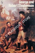 Book cover of George and Robert Stephenson - The Railway Revolution by ROLT, L.T.C. 